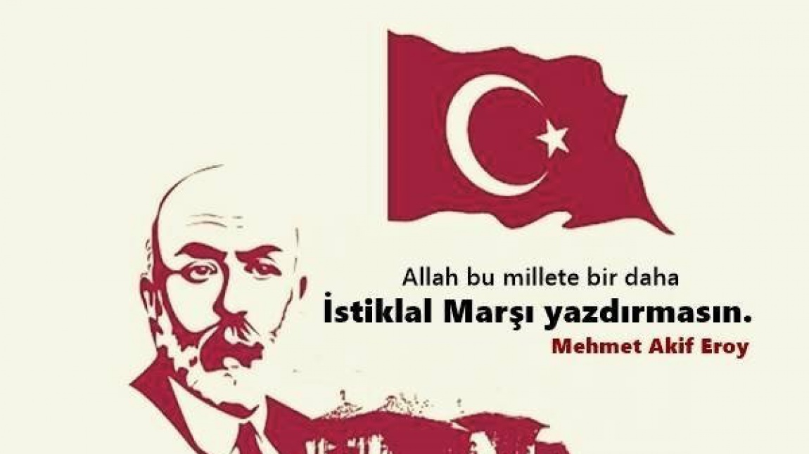 12 Mart İstiklal Marşı'nın Kabulü ve Mehmet Akif Ersoy'u Anma Günü Etkinliği
